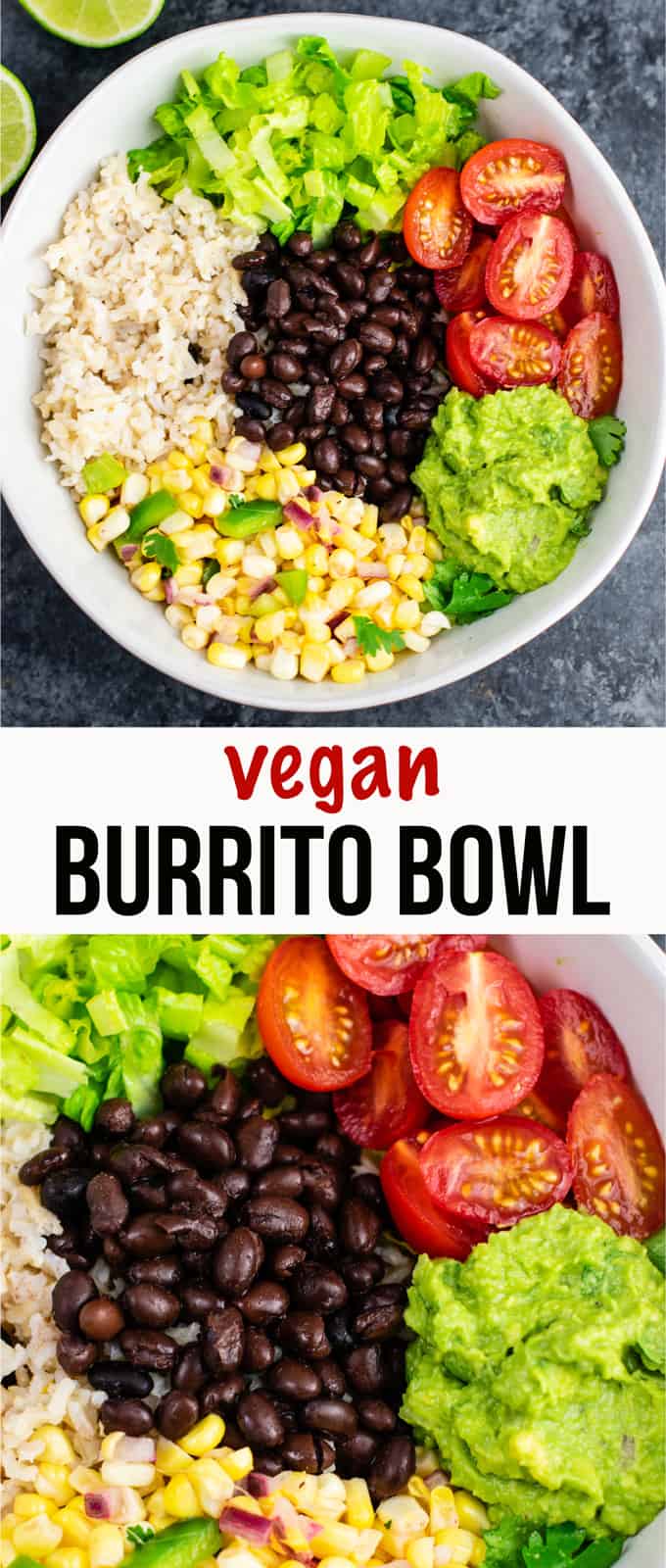 Vegan burrito bowl recipe with homemade fresh corn salsa and guacamole. Better than chipotle and so fresh and delicious! #vegan #burritobowl #meatless #chipotle #mexican #dinner #vegetarian #mealprep #dairyfree #guacamole #cornsalsa